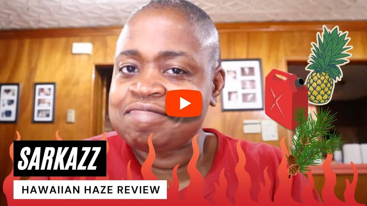 SARKAZZ Hawaiian Haze Review